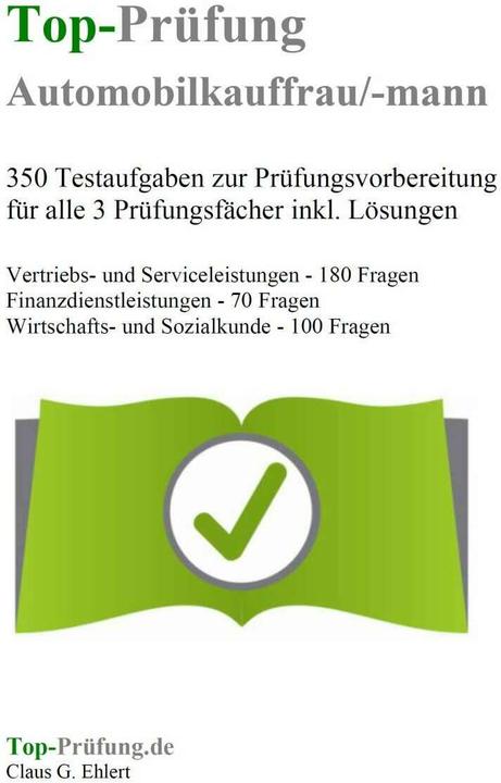 Immagine prodotto Top-Prüfung Automobilkaufmann / Automobilkauffrau - 350 Übungsaufgaben für die Abschlussprüfung (Tedesco, Claus-Günter Ehlert, 2021)