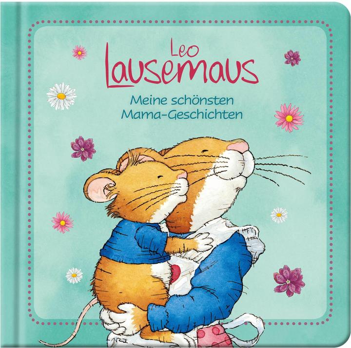 Immagine prodotto Leo Lausemaus - Meine schönsten Mama-Geschichten (Tedesco, Sofia, Witt, 2019)