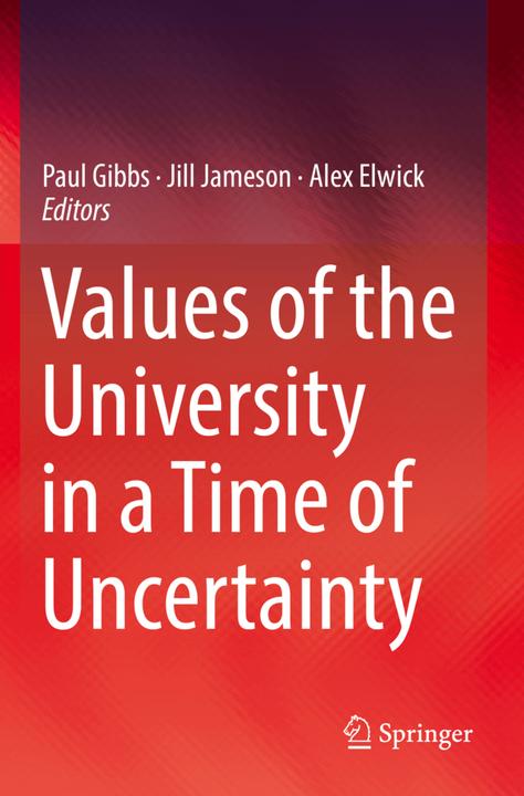 Produktbild Values of the University in a Time of Uncertainty (Jill Jameson, Paul Gibbs, Alex Elwick, 2020)