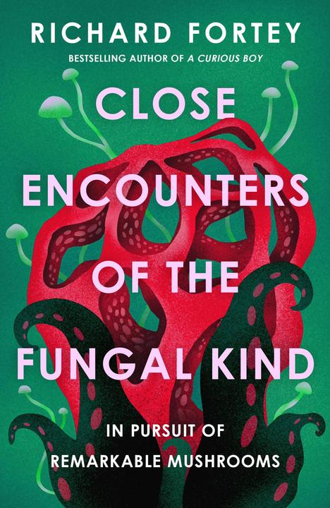 Produktbild Close Encounters of the Fungal Kind (Englisch, Richard Fortey, 2024)
