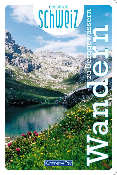 Immagine prodotto Freizeitführer Erlebnis Schweiz Wandern zu Berggewässern (Tedesco, Corridoio Kümmerly+Frey AG, 2024)