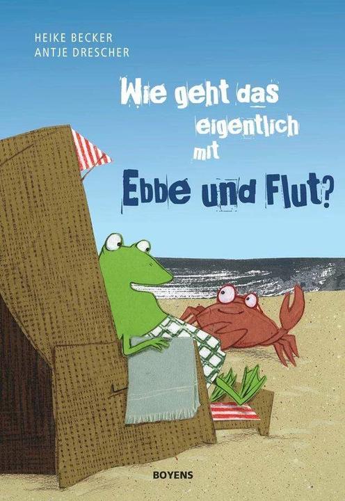 Actual product image Wie geht das eigentlich mit Ebbe und Flut? (German, Heike Becker, 2013)