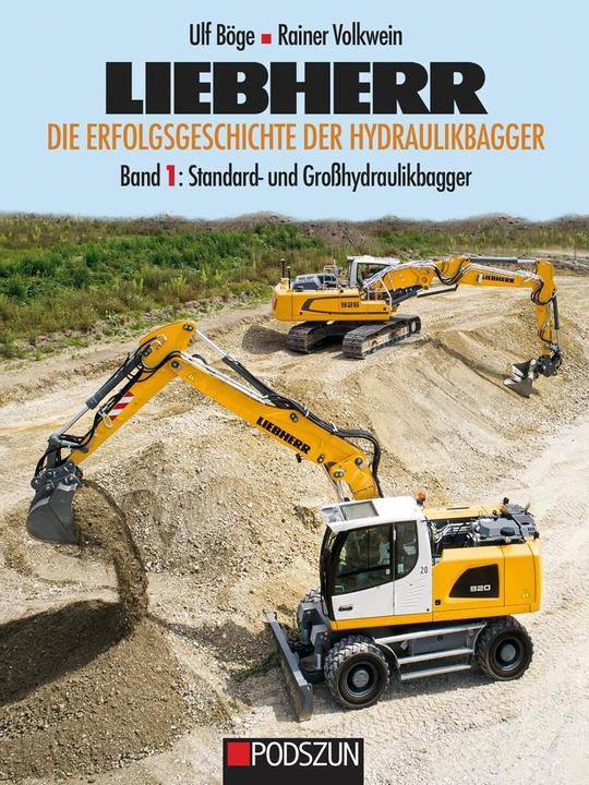 Actual product image Liebherr - Die Erfolgsgeschichte der Hydraulikbagger 1 (German, Rainer Volkwein, Ulf Böge, 2019)