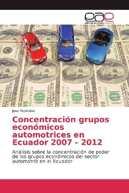 Image du produit Concentración grupos económicos automotrices en Ecuador 2007 - 2012 (Jose Montalvo, 2016)