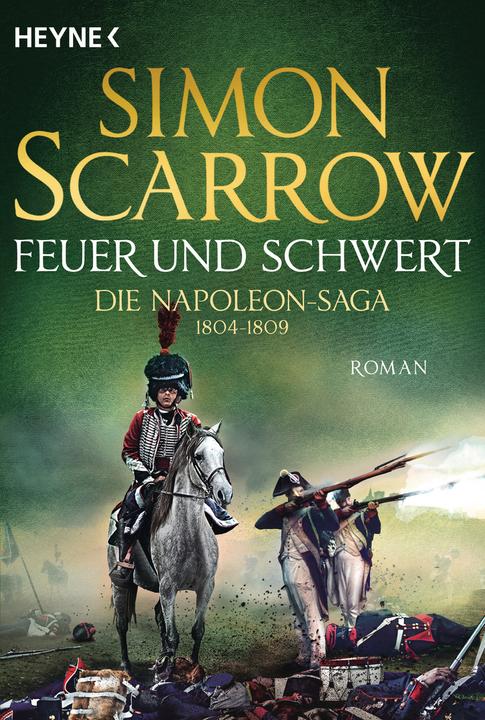 Immagine prodotto Feuer und Schwert - Die Napoleon-Saga 1804 - 1809 (Tedesco, Simone Scarrow, 2020)