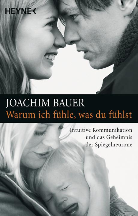 Produktbild Warum ich fühle, was du fühlst (Deutsch, Joachim Bauer, 2006)