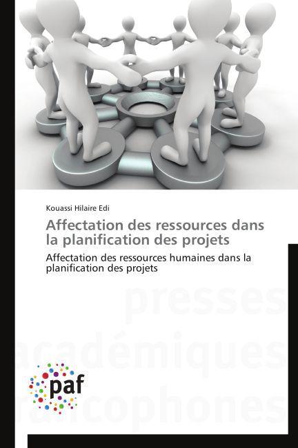 Actual product image Affectation des ressources dans la planification des projets (Kouassi Hilaire Edi, 2014)