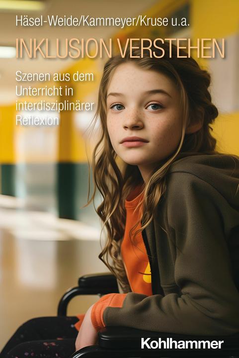Produktbild Häsel-Weide:Inklusion verstehen (Deutsch, Iris Kruse, Uta Häsel-Weide, Oliver Reis, Katharina Kammeyer, Katharina J. Rohlfing, Franz Schröer, Désirée Laubenstein, 2024)