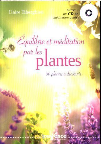 Produktbild Equilibre et méditation par les plantes : 30 plantes à découvrir (Französisch, Tiberghien Claire, 2016)