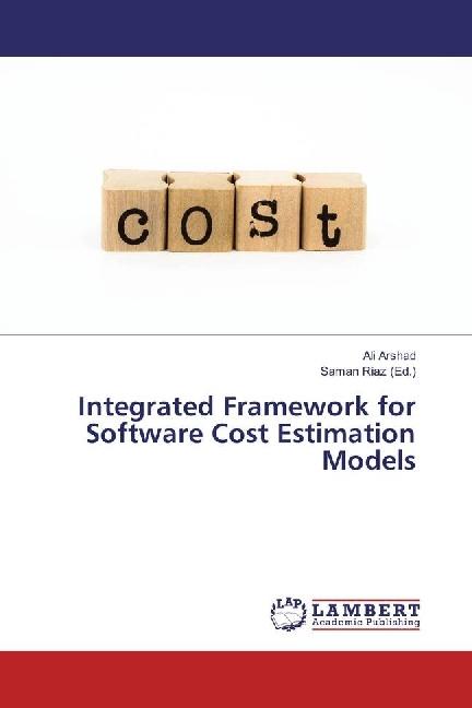Produktbild Integrated Framework for Software Cost Estimation Models (Deutsch, Ali Arshad, 2016)