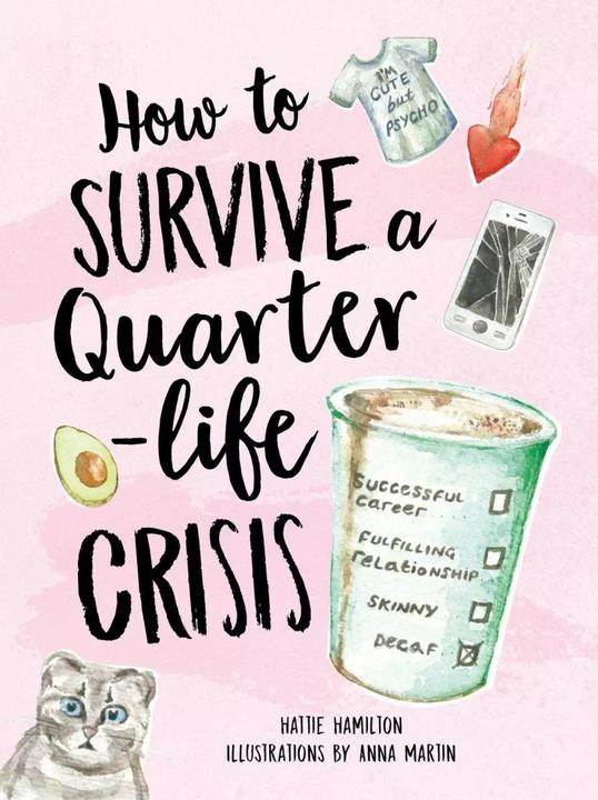 Produktbild How to Survive a Quarter-Life Crisis (Englisch, Hattie Hamilton, Anna Martin, 2019)