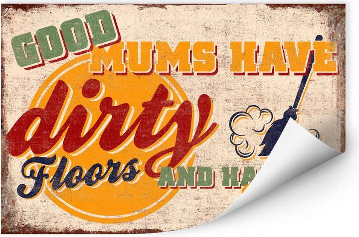 Actual product image Trenddeko Good Mums have dirty Floors (100 x 70 cm)