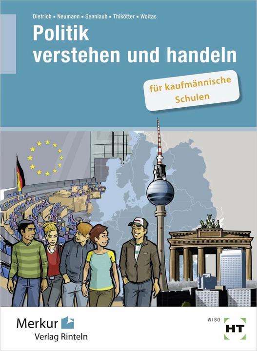 Produktbild Merkur Politik verstehen und handeln (Deutsch, Martina Wotias, Ralf Dietrich, Markus Sennlaub, Gesche Thikötter, Dunja Neumann, 2019)