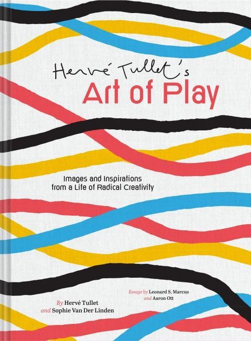 Produktbild Abrams & Chronicle Herve Tullet/'s Art of Play (Englisch, Sophie Van der Linden, Herve Tullet, 2022)