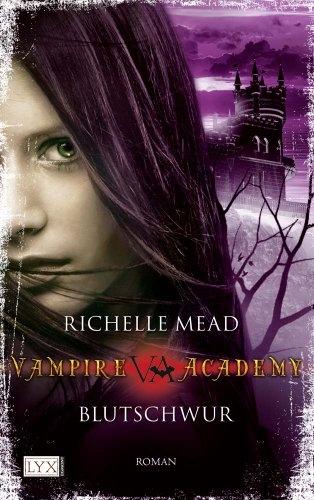 Produktbild Vampire Academy 4. Blutschwur (Deutsch, Richelle Mead, 2010)
