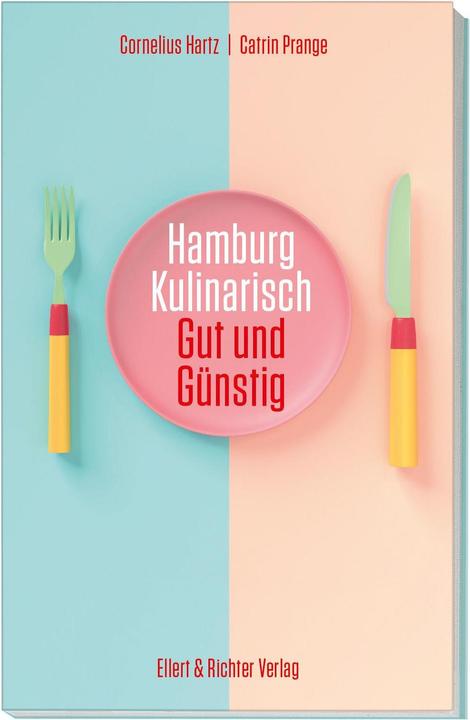 Produktbild Hamburg kulinarisch (Deutsch, Cornelius Hartz, Catrin Prange, 2022)