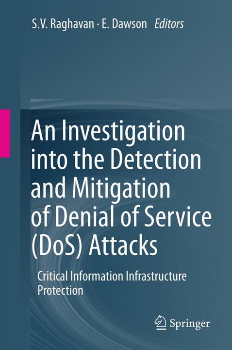 Produktbild An Investigation into the Detection and Mitigation of Denial of Service (DoS) Attacks (S. V. Raghavan, Ed Dawson, 2013)