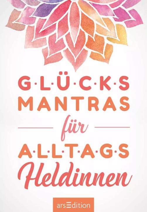 Produktbild Glücksmantras für Alltagsheldinnen (Deutsch, 2019)