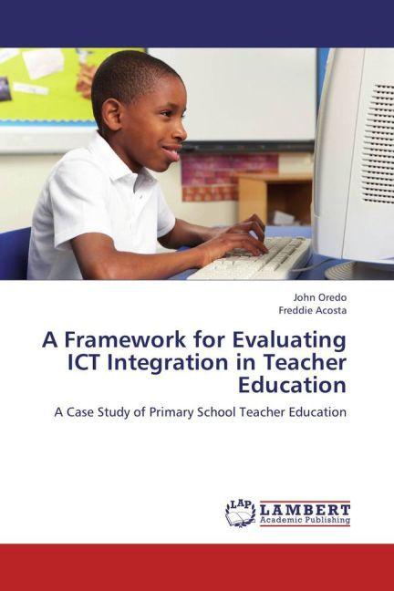 Actual product image A Framework for Evaluating ICT Integration in Teacher Education (German, Freddie Acosta, John Oredo, 2013)