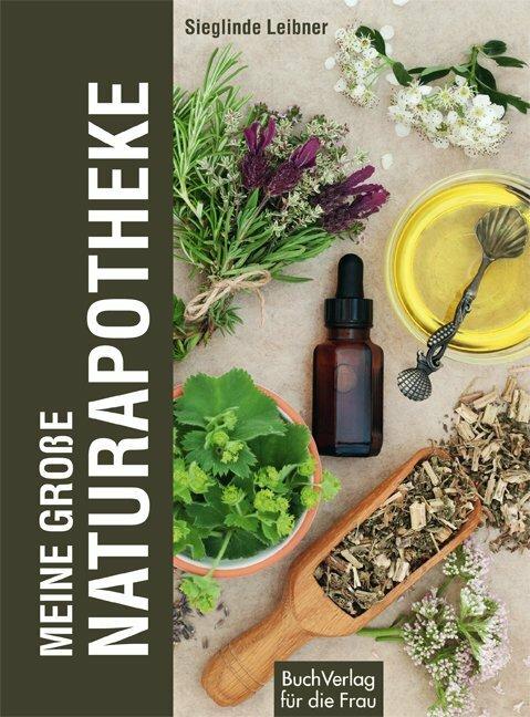Produktbild Meine grosse Naturapotheke (Deutsch, Sieglinde Leibner, 2020)
