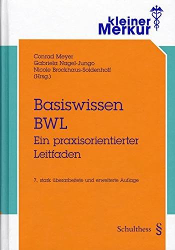 Produktbild Basiswissen BWL (Deutsch, Nicole Brockhaus-Soldenhoff, Conrad Meyer, Andreas Butz, Gabriela Nagel-Jungo, 2014)