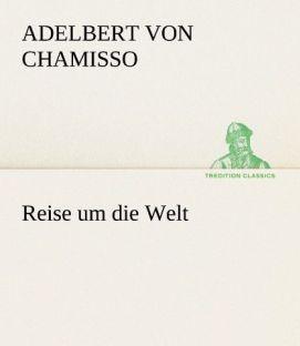 Produktbild Reise um die Welt (Adelbert von Chamisso, 2012)