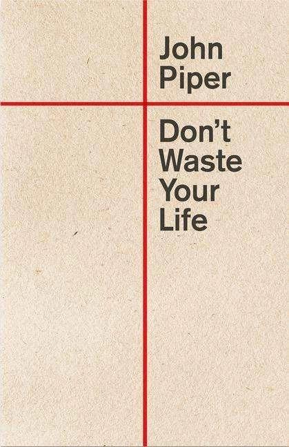 Image du produit Don't Waste Your Life (Anglais, John Piper, 2023)