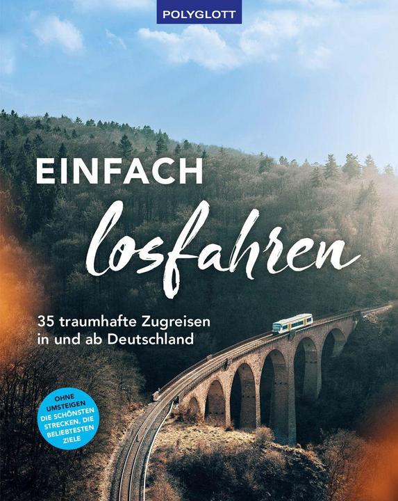 Image du produit Einfach losfahren. 35 traumhafte Zugreisen in und ab Deutschland (Allemand, 2022)