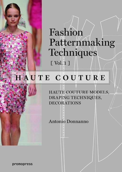 Actual product image Fashion Patternmaking Techniques - Haute couture (Vol 1) (English, Antonio Donnanno, 2017)