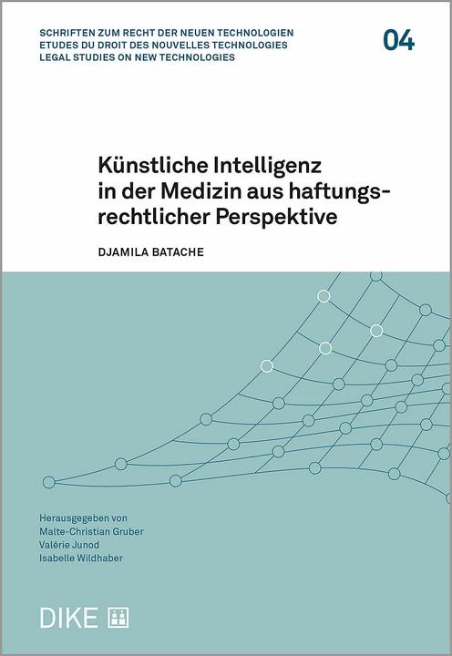 Actual product image DiKE Künstliche Intelligenz in der Medizin aus haftungsrechtlicher Perspektive (German, Djamila Batache, 2023)