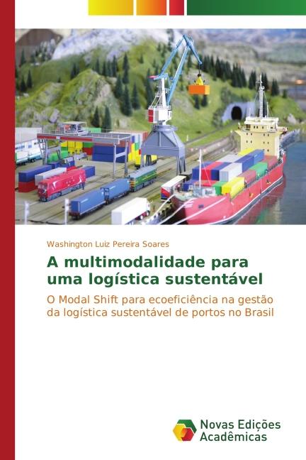 Actual product image A multimodalidade para uma logística sustentável (Washington Luiz Pereira Soares, 2014)