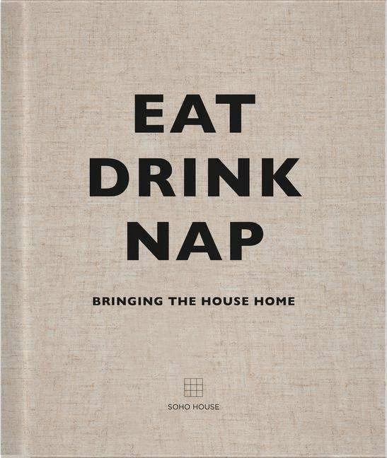 Actual product image Eat, Drink, Nap (English, Soho House, 2014)