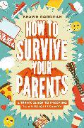 Actual product image How to Survive Your Parents (English, Shawn Goodman, 2024)