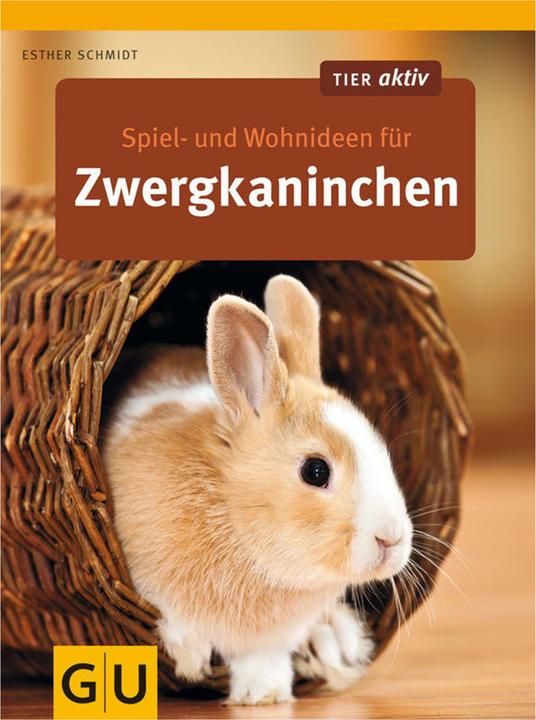 Actual product image Spiel- & Wohnideen Zwergkaninchen (German, Esther Schmidt, 2011)