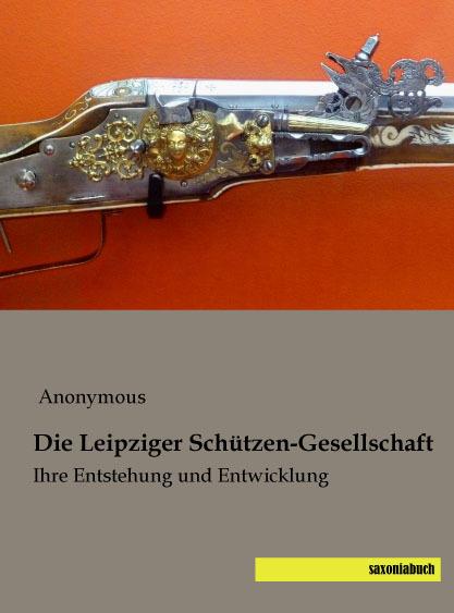 Produktbild Die Leipziger Schützen-Gesellschaft (Deutsch, 2015)