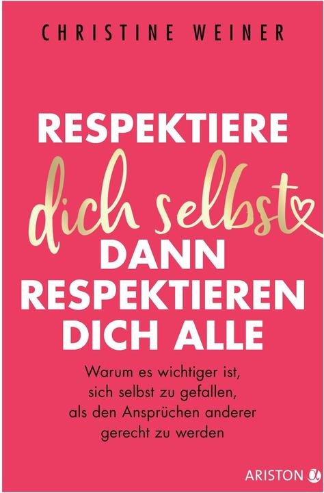 Image du produit Ariston Respektiere dich selbst, dann respektieren dich alle (Allemand, Christine Weiner, 2022)