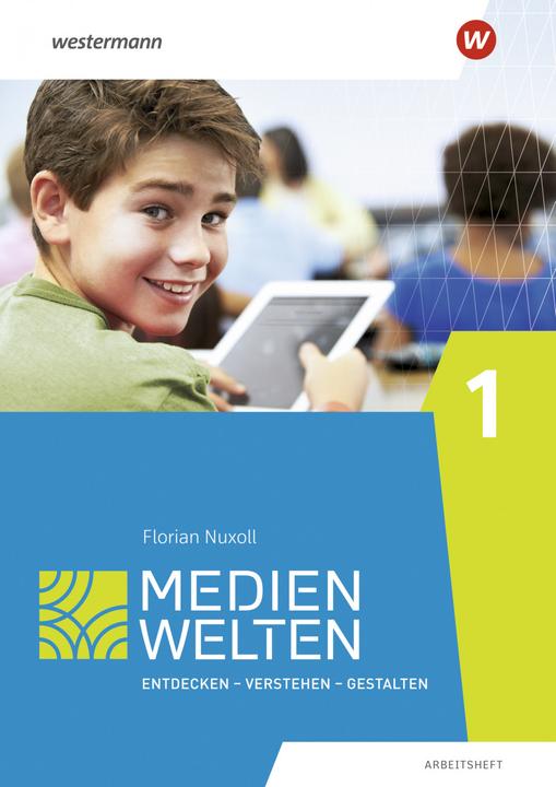 Produktbild Medienwelten 1. Entdecken - Verstehen - Gestalten. Arbeitsheft (Deutsch, Helen Gruber, Christoph Deeg, Florian Nuxoll, Thomas Rudel, Franziska Höhne, 2016)