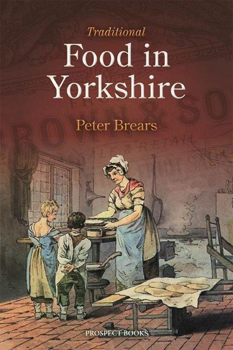 Actual product image Traditional Food in Yorkshire (English, Peter Brears, 2014)