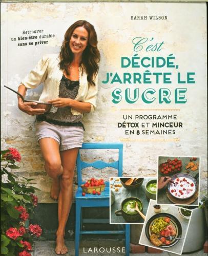 Actual product image Larousse pratique C'est décidé, j'arrête le sucre (French, Wilson Sarah, 2024)