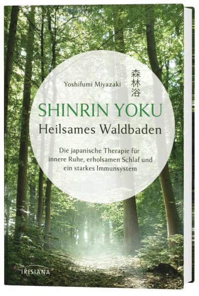 Produktbild Shinrin Yoku - Heilsames Waldbaden (Deutsch, Yoshifumi Miyazaki, 2018)
