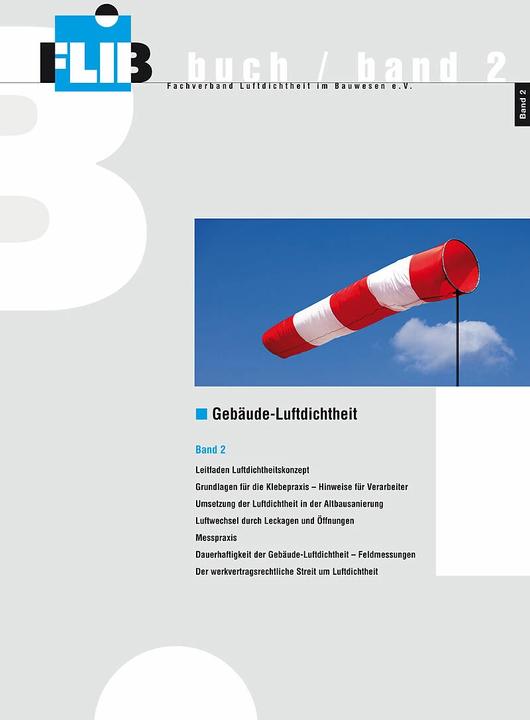 Immagine prodotto Gebäude-Luftdichtheit, Band 2 (Tedesco, Joachim Zeller, Ulf Köpcke, Oliver Solcher, Torsten Bolender, Patrick Stork, Stefanie Rolfsmeier, Johannes Lötfering, Ulrich Höing, Christian Thomschke, Martin Giebeler, Søren Peper, Michael Wehrli, Jürgen Luft, 2015)