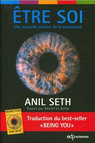 Image du produit Etre soi : une nouvelle science de la conscience (Français, Seth Anil, 2023)