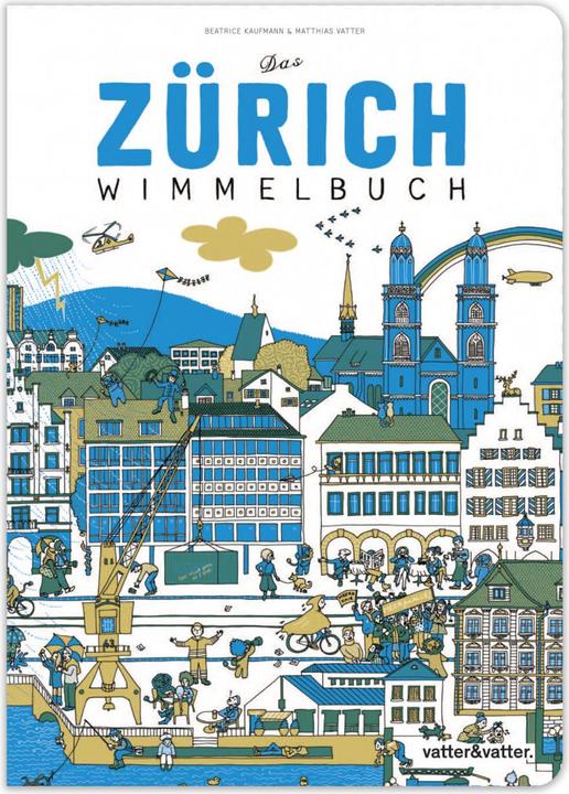 Das Zürich Wimmelbuch (German, Beatrice Kaufmann, Matthias Vatter, 2015)