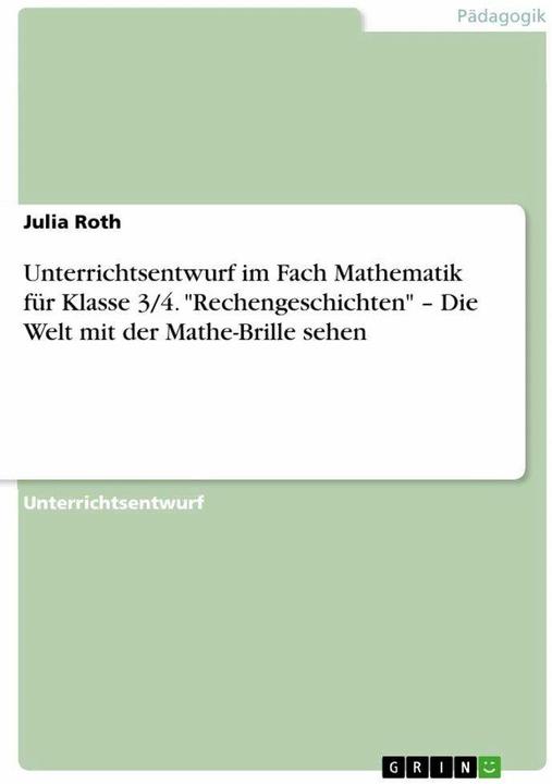 Produktbild Unterrichtsentwurf im Fach Mathematik für Klasse 3/4. 'Rechengeschichten' ¿ Die Welt mit der Ma (Deutsch, Julia Roth, 2022)