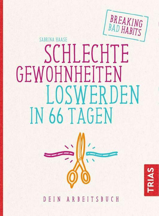 Produktbild Schlechte Gewohnheiten loswerden in 66 Tagen (Deutsch, Sabrina Haase, 2018)
