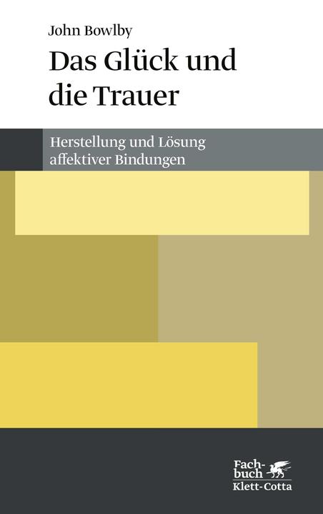 Actual product image Das Glück und die Trauer (German, John Bowlby, 2019)