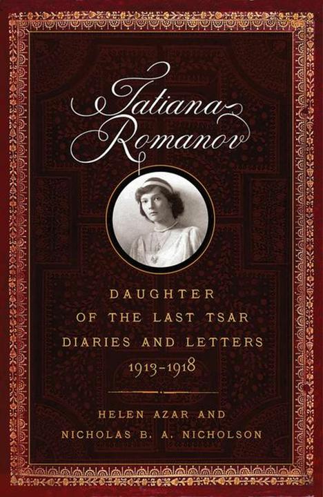 Produktbild Tatiana Romanov, Daughter of the Last Tsar (Englisch, Nicholas B a Nicholson, Helen Azar, 2015)