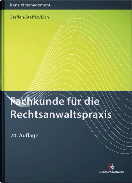 Produktbild Fachkunde für die Rechtsanwaltspraxis (Deutsch, Klaus Steffen, Philipp Steffen, Catharina Eich, 2023)