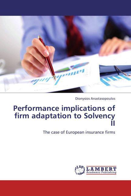 Produktbild Performance implications of firm adaptation to Solvency II (Dionysios Anastasopoulos, 2013)