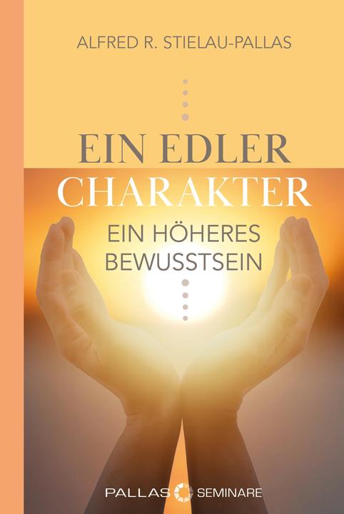 Image du produit ein edler Charakter - ein höheres Bewusstsein (Allemand, Alfred R Stielau-Pallas, 2024)